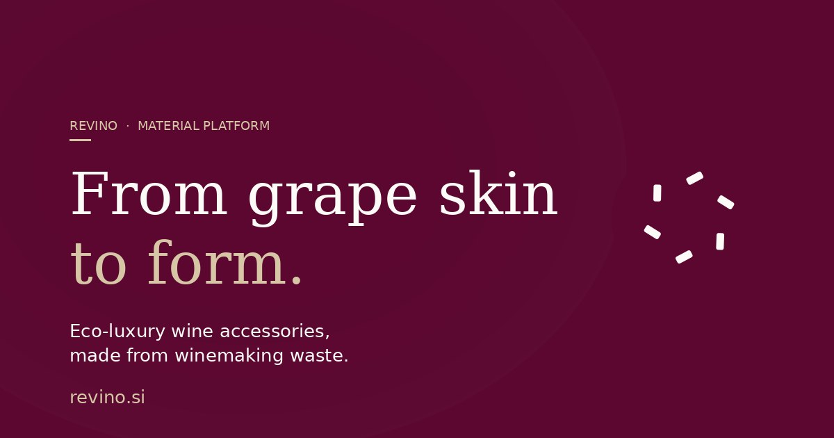 ReVino — From grape skin to form.